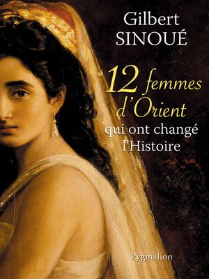 cover image of 12 femmes d'Orient qui ont changé l'Histoire